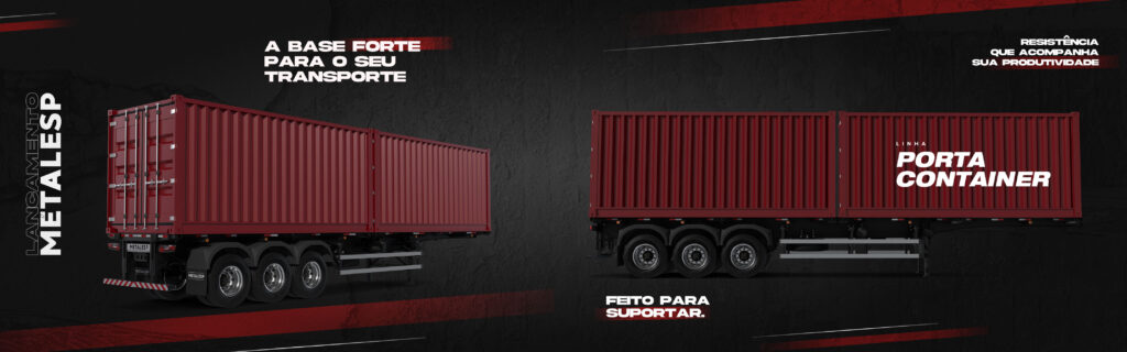 Nova Linha de Semirreboques Porta Container Metalesp:  A Base Forte para o Seu Transporte.